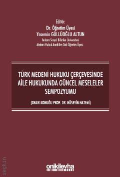 Türk Medeni Hukuku Çerçevesinde Aile Hukukunda Güncel Meseleler Sempozyumu