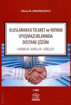 Uluslararası Ticaret ve Yatırım Uyuşmazlıklarında Dostane Çözüm