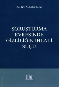Soruşturma Evresinde Gizliliğin İhlali Suçu