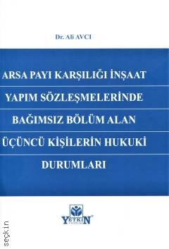 Arsa Payı Karşılığı İnşaat Yapım Sözleşmelerinde Bağımsız Bölüm Alan Üçüncü Kişilerin Hukuki Durumları