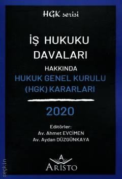 İş Hukuku Davaları Hakkında Hukuk Genel Kurulu Kararları
