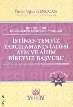 İstinaf – Temyiz – Yargılamanın İadesi AYM ve AİHM Bireysel Başvuru