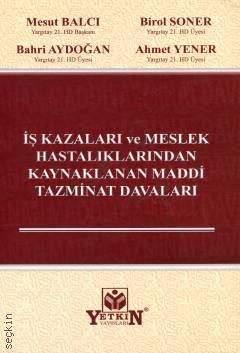 İş Kazaları ve Meslek Hastalıklarından Kaynaklanan Maddi Tazminat Davaları