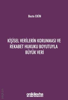 Kişisel Verilerin Korunması ve Rekabet Hukuku Boyutuyla Büyük Veri