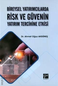 Bireysel Yatırımcılarda Risk ve Güvenin Yatırım Tercihine Etkisi