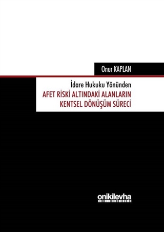 Afet Riski Altındaki Alanların Kentsel Dönüşüm Süreci