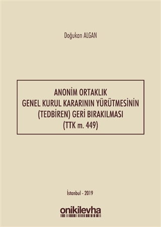 Anonim Ortaklık Genel Kurul Kararının Yürütmesinin (Tedbiren) Geri Bırakılması