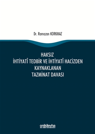 Haksız İhtiyati Tedbir ve İhtiyati Hacizden Kaynaklanan Tazminat Davası