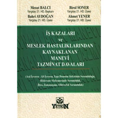 İş Kazaları ve Meslek Hastalıklarından Kaynaklanan Manevi Tazminat Davaları