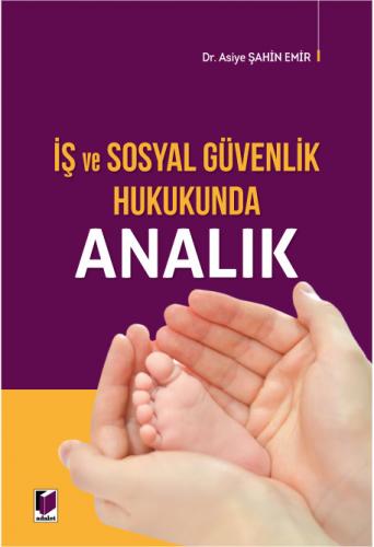 İş ve Sosyal Güvenlik Hukukunda Analık