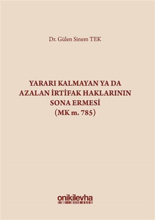Yararı Kalmayan ya da Azalan İrtifak Haklarının Sona Ermesi